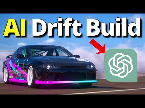 Forza, But ChatGPT Builds My Drift Car!