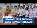 Jadwal Lengkap Libur Sekolah Saat Ramadhan 2026 Mulai Awal Puasa Hingga Saat Idul Fitri