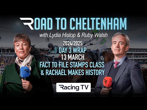 Day Three Wrap from the Festival - 2025 Road To Cheltenham with Ruby & Lydia