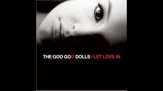 Goo Goo Dolls - We&#39;ll Be Here (When You&#39;re Gone)