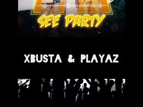 Xbusta & Playaz - See Party