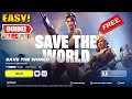How To Get Save The World NOW FREE In Fortnite 2024!