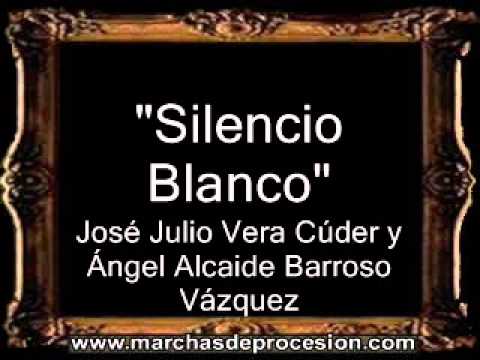 Silencio Blanco - José Julio Vera Cúder y Ángel Alcaide Barroso Vázquez [BM]