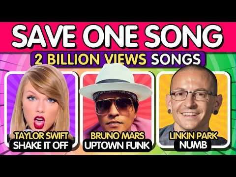🎵 SAVE ONE SONG - 2 Billion Views Songs Edition 🔈 Choose Your Favorite Song