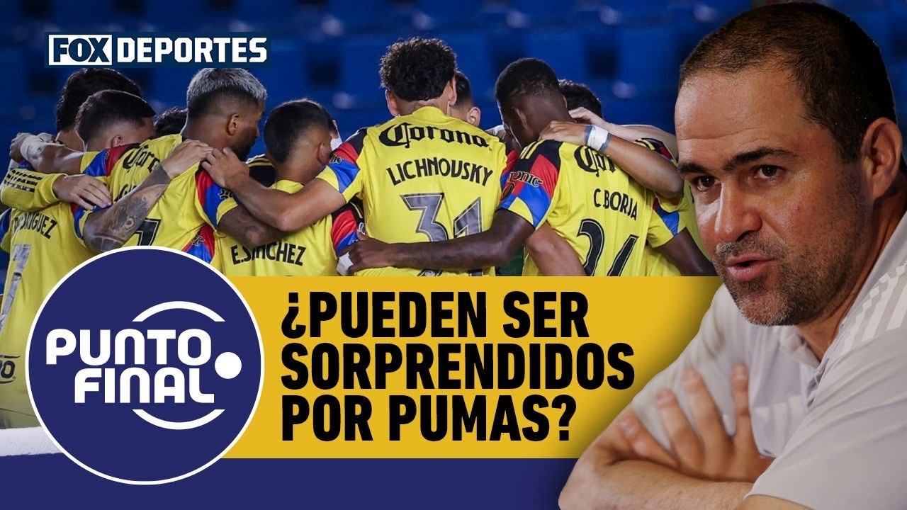 🤔🔥 ¿AMÉRICA PUEDE CAER ANTE PUMAS? Las probabilidades están sobre la mesa | Punto Final