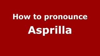 How to pronounce Asprilla