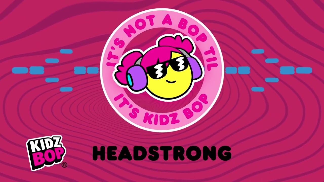 Kidz Bop Kids - Headstrong