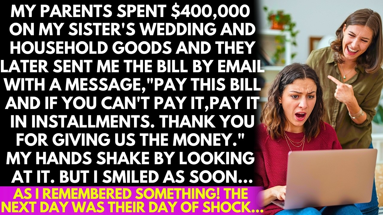 My Mom emailed me a bill, demanding $400,000 for my sister’s wedding and their house expenses...
