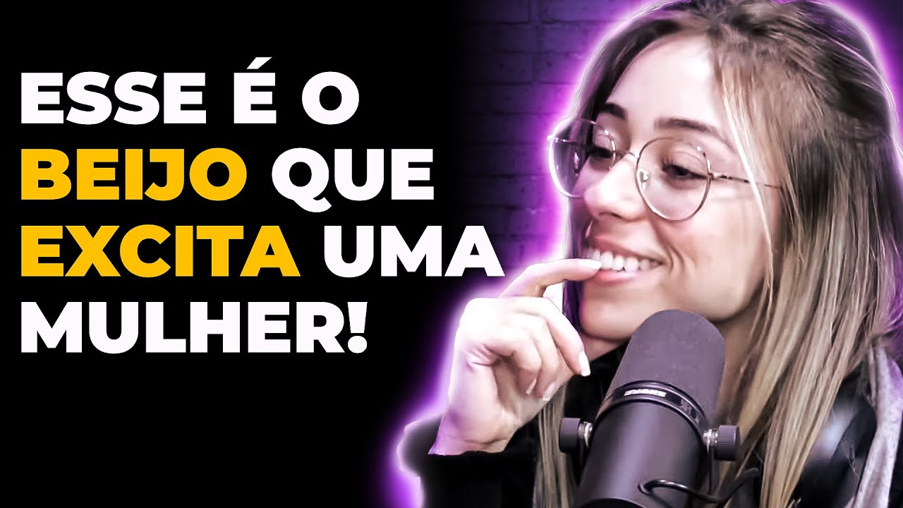 COMO BEIJAR BEM: O PASSO A PASSO! (com Letícia Felisberto) | PODCAST do MHM