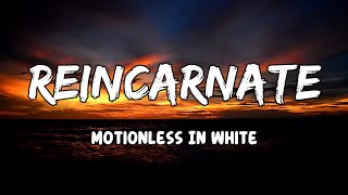 Reincarnate Lyrics by Motionless In White