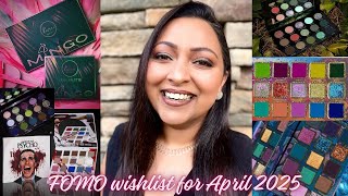 FOMO MAKEUP WISHLIST FOR APRIL 2025 | SMITHY SONY