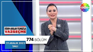 Didem Arslan Yılmaz&#39;la Vazgeçme 774. Bölüm | 19 Aralık 2023