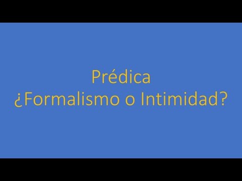 Prédica:¿Formalismo o Intimidad? Apóstol Juan Miguel