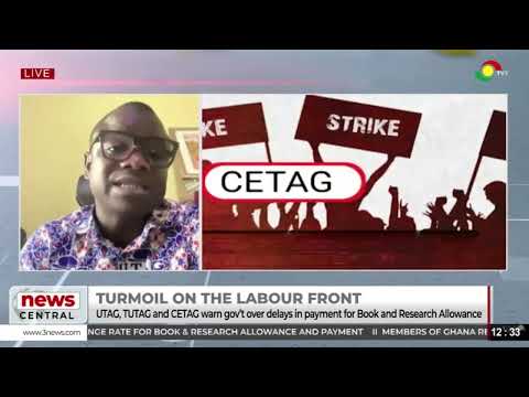 Labour Unrest: UTAG, TUTAG & CETAG Warn Gov’t Over Delayed Book & Research Allowances