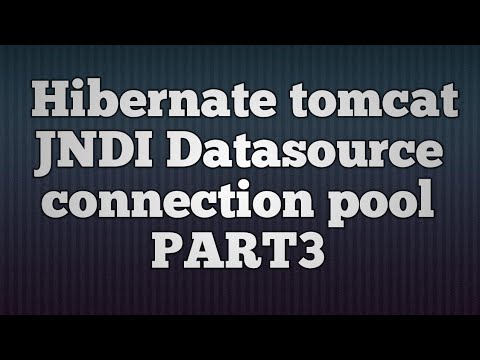 Hibernate Tomcat JNDI DataSource Connection Pool_PART3