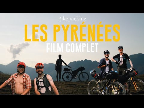 Bikepacking // les Pyrénées - FILM COMPLET