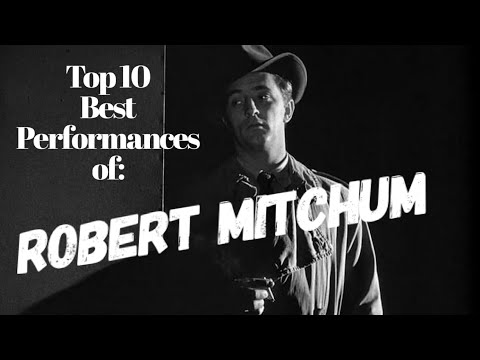 Robert Mitchum - Top 10 Best Performances