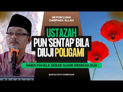 Hilang Kewarasan Bila Diuji Poligami  | Ustaz Dato Kazim Elias