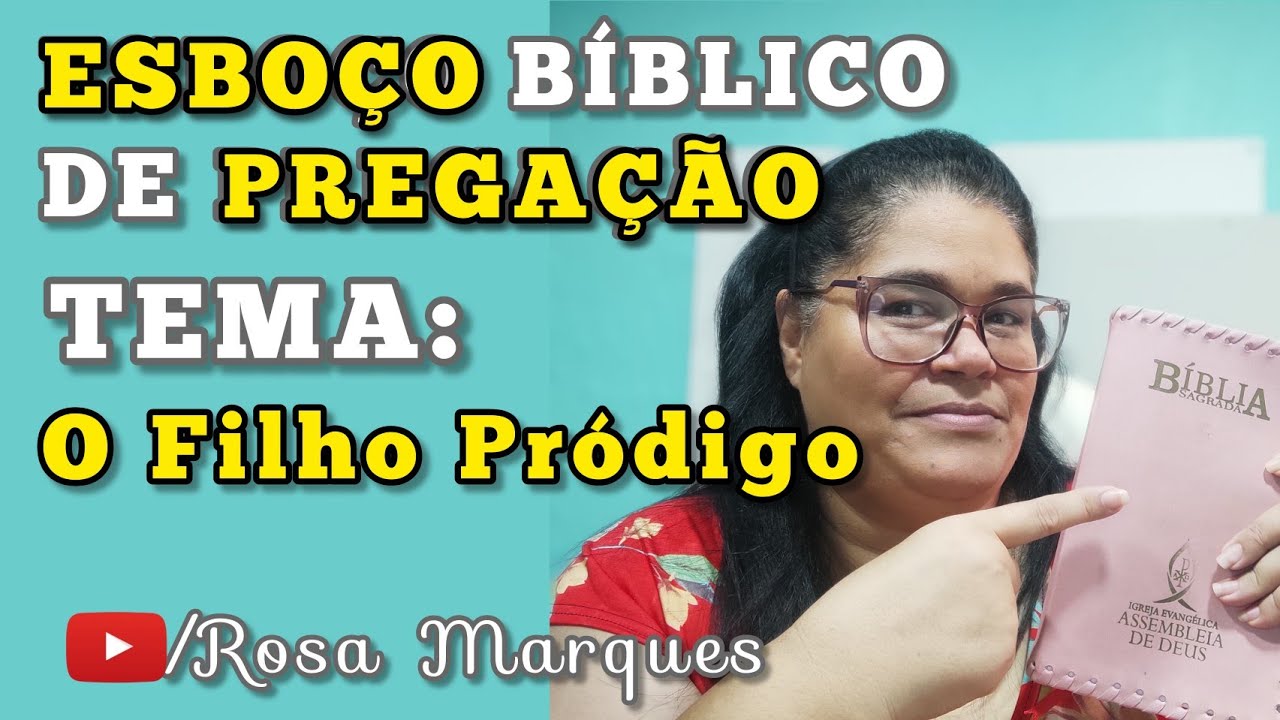 🚨 ESBOÇO BÍBLICO DE PREGAÇÃO - Tema: O Filho Pródigo