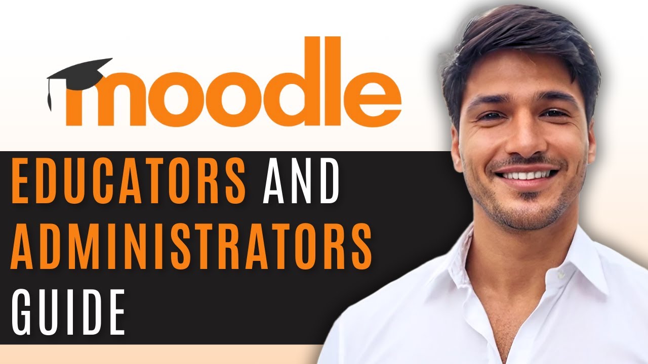 How to Use Moodle | Step-by-Step Guide for Educators and Administrators (2025)