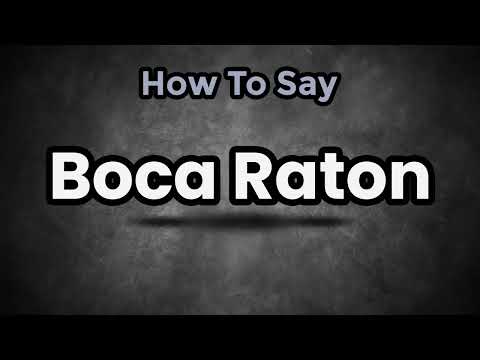 How To Pronounce Boca Raton? (CORRECTLY) Meaning & Pronunciation