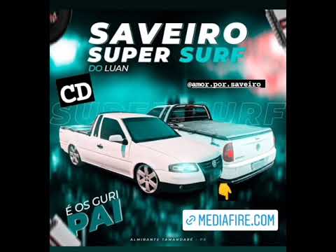 CD SAVEIRO SUPER SURF DO LUAN, LINK DOWNLOAD NA DESCRIÇÃO
