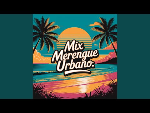 Mix Merengue Urbano (Si Antes Te Hubiera Conocido / Azul / Tu Guardián / El Merengue /...