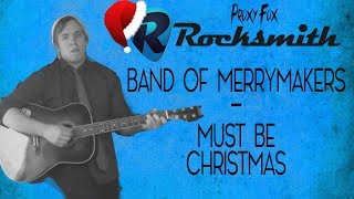 Band of Merrymakers - Must be Christmas - Rocksmith 2014 DLC [FULL BAND]