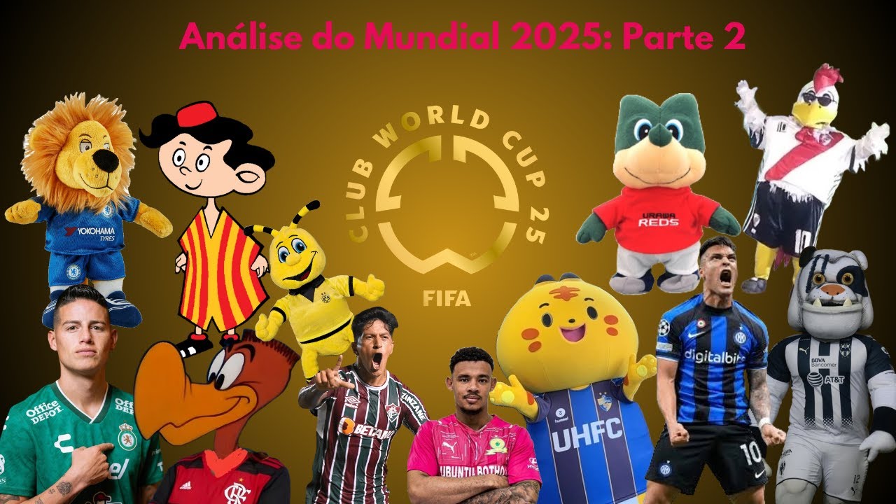 Analisando o Mundial de Clubes 2025: Parte 2