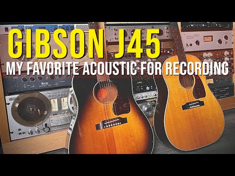 Comparing 4 Gibson J45 Acoustic Guitars | My Favorite Acoustic Guitar for Recording