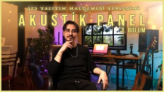 Akustik Panellere Ses Yalıtım Malzemesi Yerleştiriyorum | 3. Bölüm