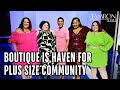Her Plus Sized Boutique Is A Haven