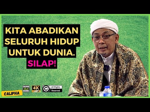 USTAZ AHMAD RIZAM - SILAP KITA IALAH KITA GUNAKAN SELURUH HIDUP KITA UNTUK DUNIA INI