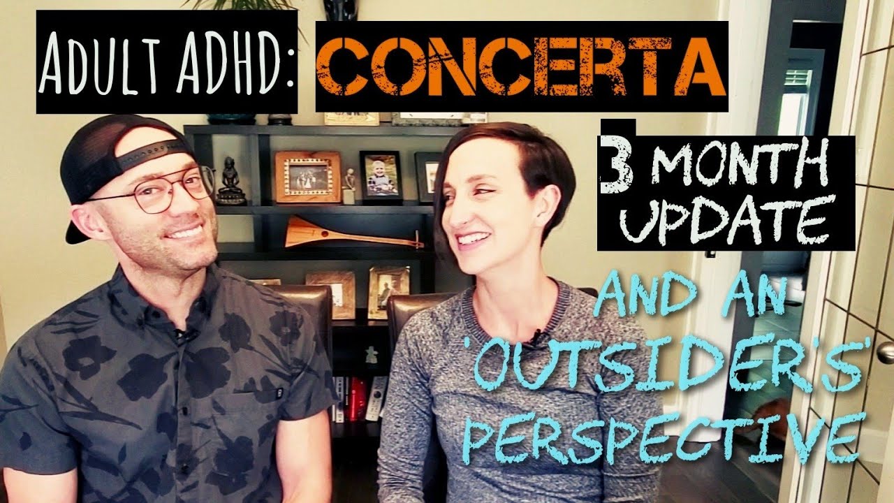Adult ADHD. Update: 3 Months on Concerta and an 'Outsider's' Perspective on it's Effectiveness.