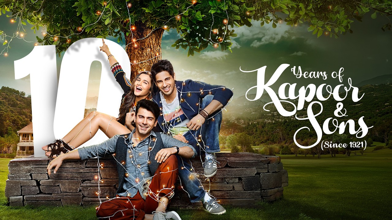 10 Years of Kapoor & Sons | Sidharth M, Alia B, Fawad K | Shakun Batra