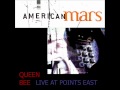 American Mars  -  Queen Bee   (Live at Pointes East)