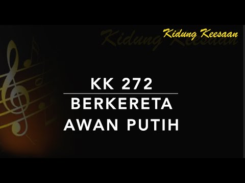 KK 272 Berkereta Awan Putih (Op een lichte wolkenwagen) - Kidung Keesaan