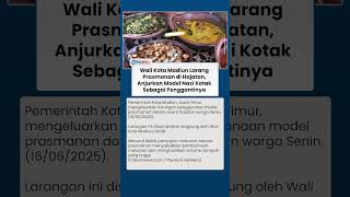 Wali Kota Madiun Larang Prasmanan di Hajatan Warga Anjurkan Model Nasi Kotak Sebagai Penggantinya