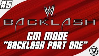 Smackdown vs RAW 2007 GM Mode: #05 "Backlash Part One"