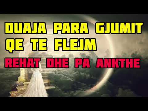 duaja para gjumit qe te flejm rehat dhe Pa ankthe