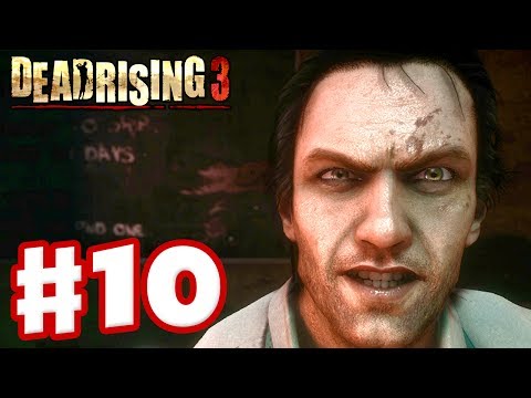 Dead Rising 3 - Gameplay Walkthrough Part 10 - Crazy Doctor (Xbox One Day One 2013)
