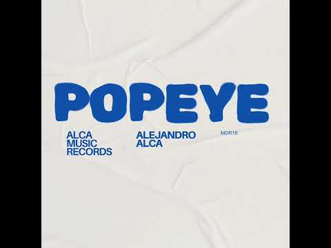 Alejandro Alca - Popeye (Original mix)