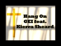 Hang On By GEI Ft Kierra Sheard With Lyrics