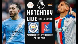 🔴 LIVE FOOTBALL : #พรีเมียร์ลีกอังกฤษ | แมนซิตี้ 2-0 คริสตัล พาเลซ | #เรือใบลุ้นแชมป์ | 13 พ.ค. 69