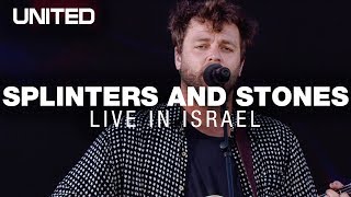 Splinters &amp; Stones - Hillsong UNITED -Live In Israel