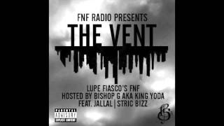 LUPE FIASCO'S FNF RADIO BISHOP G FEAT. JALLAL