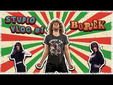 BOREK - Studio Vlog#1(Addicted To You)