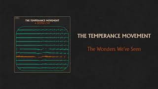 The Temperance Movement - The Wonders We've Seen
