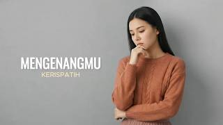 Download lagu Mengenangmu - kerispatih | Cover by Aini mp3