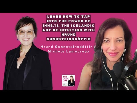 Tap into the Power of InnSæi, The Icelandic Art of Intuition with Hrund Gunnsteinsdóttir